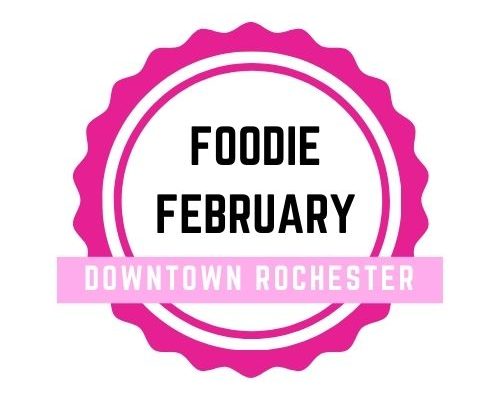 Foodie February in Downtown Rochester